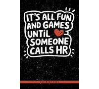 It's All Fun And Games Until Someone Calls HR: Calendar 2025 Weekly Planner: Monthly & Yearly Overviews, Dotted Note Pages - Perfect Christmas, Birthday, or Any Occasion Gift