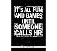 It's All Fun And Games Until Someone Calls HR: Calendar 2025 Weekly Planner: Monthly & Yearly Overviews, Dotted Note Pages - Perfect Christmas, Birthday, or Any Occasion Gift