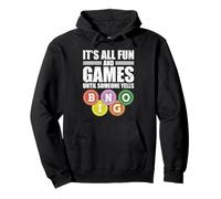 It's All Fun and Games Until Someone Yells Bingo Sudadera con Capucha