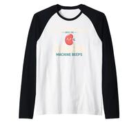 It's All Fun and Games Until The Dialysis Machine Beeps Camiseta Manga Raglan