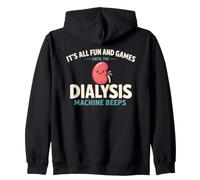 It's All Fun and Games Until The Dialysis Machine Beeps Sudadera con Capucha