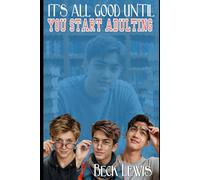 It's All Good Until You Start Adulting: a Tay, Third, Toby queer coming of age story: 5
