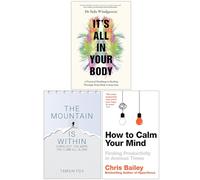 It's All In Your Body, The Mountain Is Within & How to Calm Your Mind 3 Books Collection Set