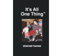 It's All One Thing™