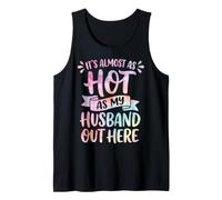It's Almost As Hot As My Husband out Here Camiseta sin Mangas