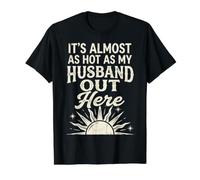 It's Almost As Hot As My Husband out Here Funny Camiseta gráfica económica, Hombre, Negro, L
