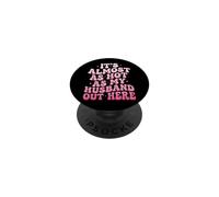 It's Almost As Hot As My Husband out Here PopSockets PopGrip Adhesivo
