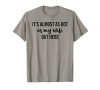 It's Almost As Hot As My Wife out Here Hot Husband Summer Camiseta