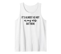 It's Almost As Hot As My Wife out Here Hot Husband Summer Camiseta sin Mangas
