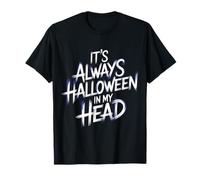 It's Always Halloween In My Head Spooky Creepy - Camiseta