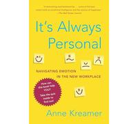 It's Always Personal: Navigating Emotion in the New Workplace