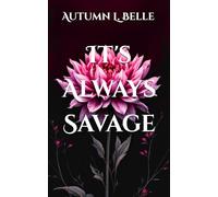 It's Always Savage: A dark hurt/comfort romance
