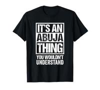 It's An Abuja Thing You Wouldn't Understand Nigerian Camiseta