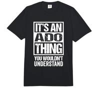 It's An Ado Thing You Wouldn't Understand Comfort Colors Adult Heavyweight T-Shirt