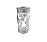 It's An African Thing You Wouldn't Understand Africa Vaso térmico de acero inoxidable de doble pared