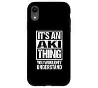 It's An AKI Thing You Wouldn't Understand First Name Carcasa para iPhone XR