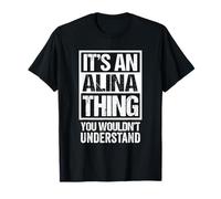 It's An Alina Thing You Wouldn't Understand First Name Camiseta
