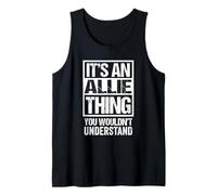 It's An Allie Thing You Wouldn't Understand First Name Camiseta sin Mangas