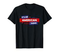It's an American Thing Funny USA Freedom Democracy Patriot Camiseta