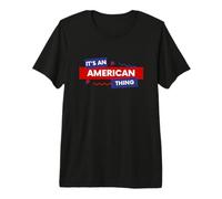 It's an American Thing Funny USA Freedom Democracy Patriot Camiseta Premium