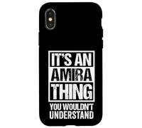 It's An Amira Thing You Wouldn't Understand First Name Carcasa para iPhone X/XS