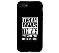 It's An Anas Thing You Wouldn't Understand First Name Carcasa para iPhone SE (2020) / 7/8