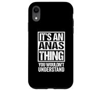 It's An Anas Thing You Wouldn't Understand First Name Carcasa para iPhone XR