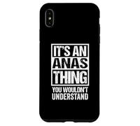 It's An Anas Thing You Wouldn't Understand First Name Carcasa para iPhone XS MAX