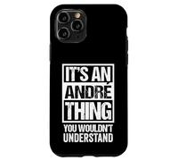 It's An André Thing You Wouldn't Understand - First Name Carcasa para iPhone 11 Pro