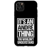 It's An André Thing You Wouldn't Understand - First Name Carcasa para iPhone 11 Pro MAX