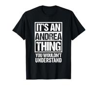 It's An Andrea Thing You Wouldn't Understand - First Name Camiseta