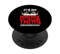 It's An Anime Thing Japonés Anime Otaku Culture Manga Japón PopSockets PopGrip Adhesivo