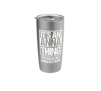 It's An Anna Thing You Wouldn't Understand First Name Vaso térmico de acero inoxidable de doble pared