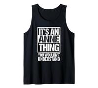It's An Anne Thing You Wouldn't Understand - First Name Camiseta sin Mangas
