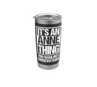 It's An Anne Thing You Wouldn't Understand - First Name Vaso térmico de acero inoxidable de doble pared