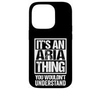 It's An Aria Thing You Wouldn't Understand - First Name Carcasa para iPhone 14 Pro