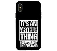 It's An Arthur Thing You Wouldn't Understand - First Name Carcasa para iPhone X/XS