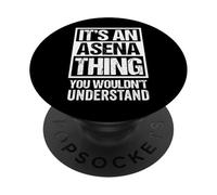 It's An Asena Thing You Wouldn't Understand - First Name PopSockets PopGrip Adhesivo