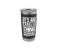 It's An Astrid Thing You Wouldn't Understand First Name Vaso térmico de acero inoxidable de doble pared