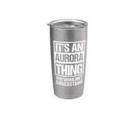 It's An Aurora Thing You Wouldn't Understand Vaso térmico de acero inoxidable de doble pared