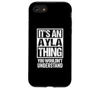 It's An Ayla Thing You Wouldn't Understand First Name Carcasa para iPhone SE (2020) / 7/8