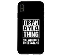 It's An Ayla Thing You Wouldn't Understand First Name Carcasa para iPhone XS MAX