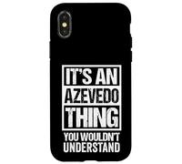 It's An Azevedo Thing You Wouldn't Understand Surname Name Carcasa para iPhone X/XS