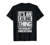 It's An Ealing Thing You Wouldn't Understand London Camiseta