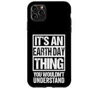 It's An Earth Day Thing You Wouldn't Understand Environment Carcasa para iPhone 11 Pro MAX