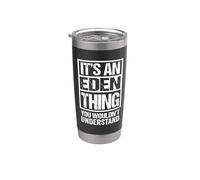 It's An Eden Thing You Wouldn't Understand First Name Vaso térmico de acero inoxidable de doble pared