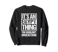 It's An Egypt Thing You Wouldn't Understand Egyptian Sudadera