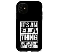 It's An ELA Thing You Wouldn't Understand First Name Carcasa para iPhone 11
