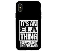 It's An ELA Thing You Wouldn't Understand First Name Carcasa para iPhone X/XS