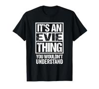 It's An Evie Thing You Wouldn't Understand First Name Camiseta
